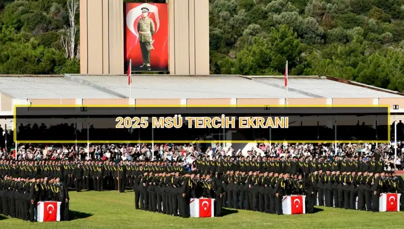 MSÜ Tercih Süreci Ne Zaman Bitecek? 2025 Yılı için Bilmeniz Gerekenler