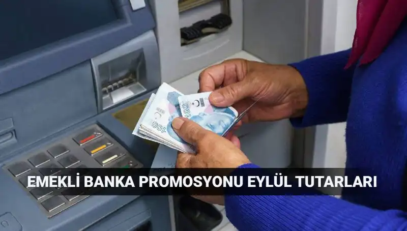 Eylül 2025 Emekli Banka Promosyonları: En Yüksek Tutarı Sunan Bankalar
