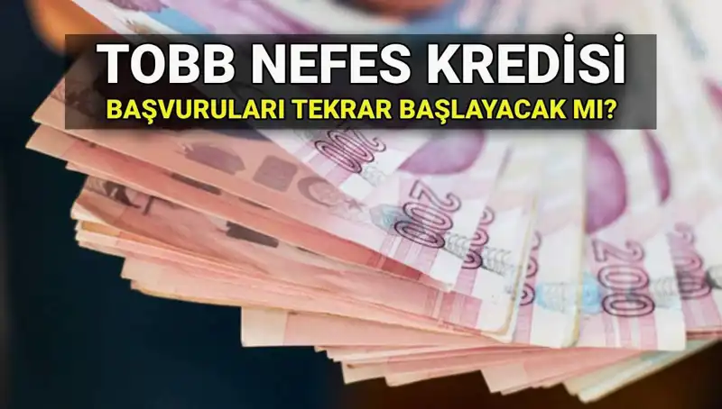 TOBB Nefes Kredisi Başvuruları Sonlandı mı? 2025'te Yeniden mi Başlayacak?