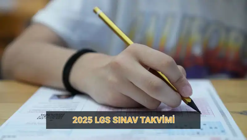 2025 LGS Takvimi Açıklandı: Başvuru ve Sınav Tarihleri Belirlendi!