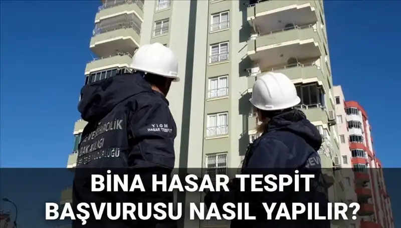 Bina Hasar Tespit Başvurusu Nasıl Yapılır? 2025 Yılında E-Devlet Süreci