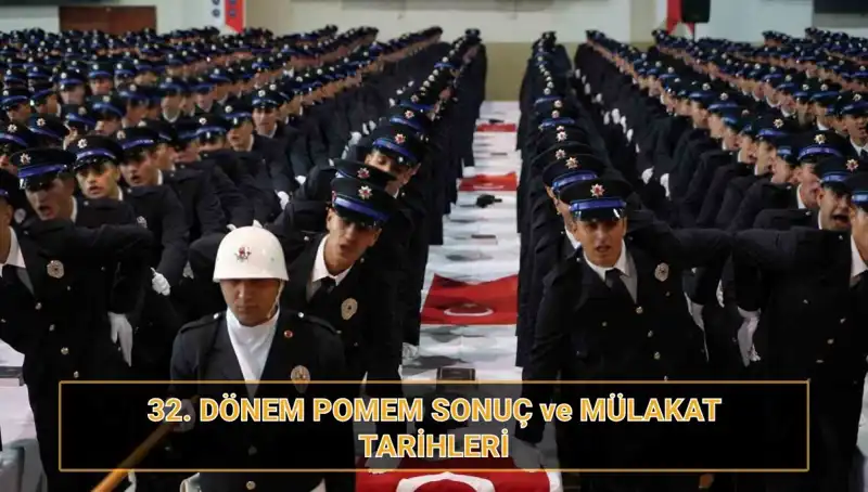 32. Dönem POMEM Sonuçları ve Mülakat Tarihleri Hakkında Bilgi