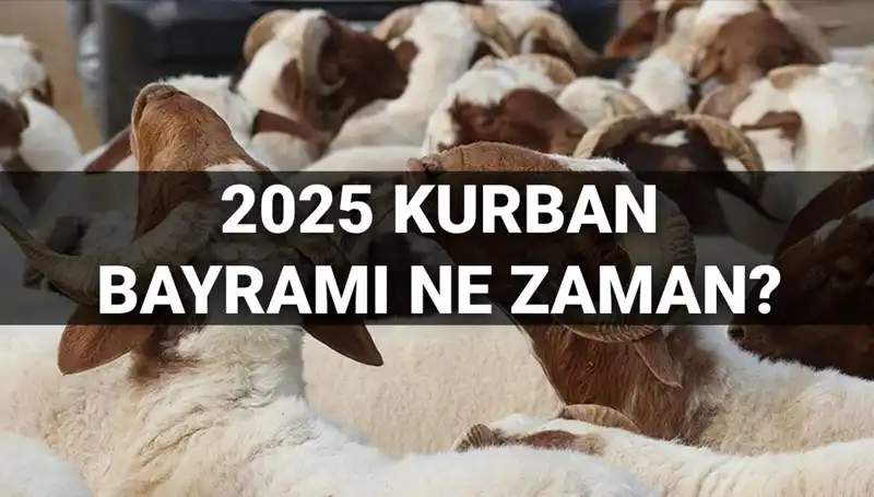 2025 Kurban Bayramı Ne Zaman? 9 Gün Tatil Müjdesi!