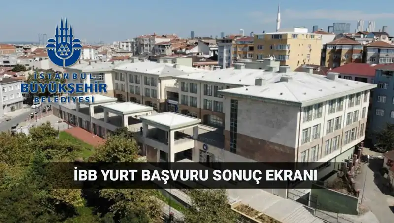İBB Yükseköğrenim Yurt Sonuçları: 2025-2026 İçin Sorgulama Nasıl Yapılır?