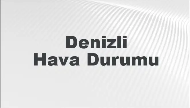 Denizli'de Bahar Havası: Bugün ve Gelecek Günlerin Hava Durumu Analizi