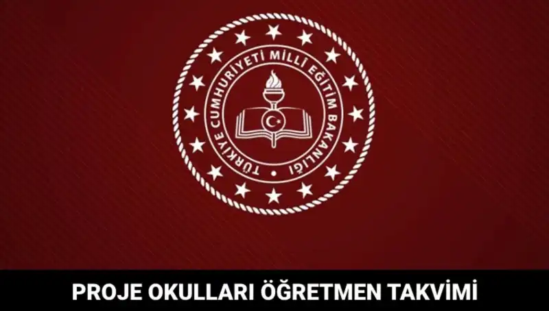 Proje Okulları Öğretmen Atama Takvimi: Tarihler ve Süreçler Açıklandı!