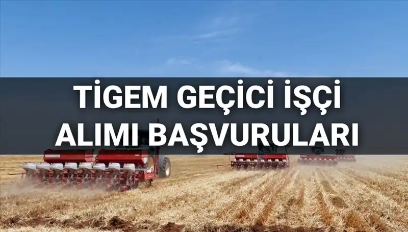 TİGEM 2025'te 306 Geçici İşçi Alımı Yapacak! Başvurular Nasıl Yapılır?
