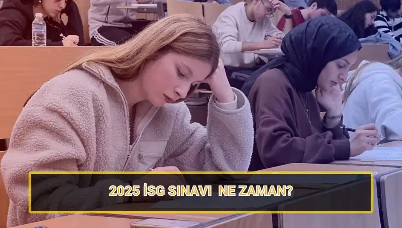 2025 İSG Sınavı için Başvuru ve Tarih Bilgileri Açıklandı