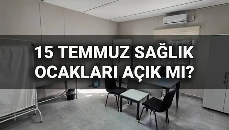 15 Temmuz'da Aile Sağlığı Merkezleri Açık mı? Randevu Alınır mı?