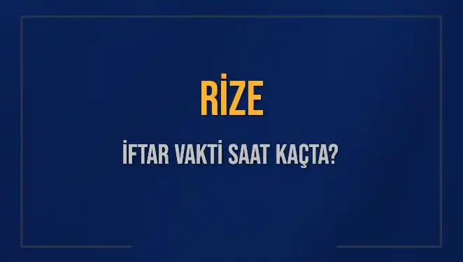 Rize İftar Vakti 2025: İftar Saatleri ve Detayları Burada!
