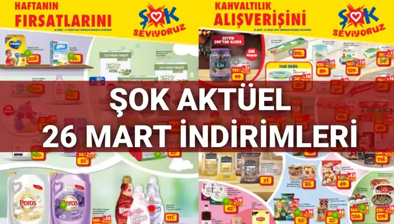 ŞOK Aktüel Kataloğu 26 Mart: Kaçırılmayacak İndirimler Sizi Bekliyor!