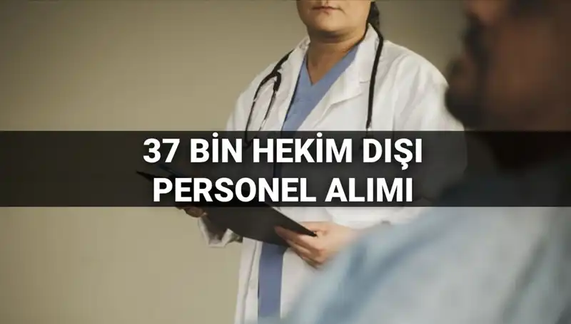 Sağlık Bakanlığı 2025 İçin 37 Bin Hekim Dışı Personel Alacak!