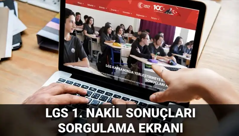 LGS Nakilleri Tamamlandı! Sonuçlar Açıklandı ve 2. Nakil Süreci Başlıyor