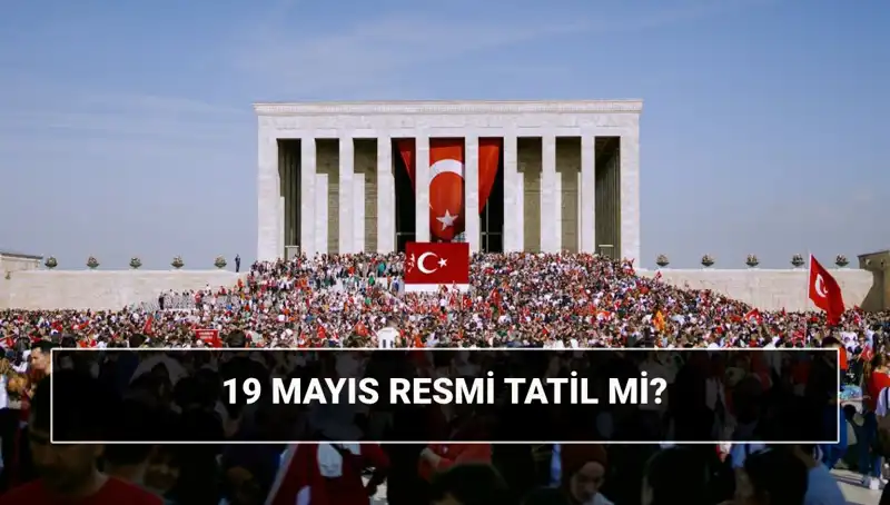 19 Mayıs İle İlgili Tüm Bilgiler: Resmi Tatil mi, Ne Bayramı?